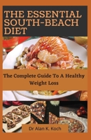 The Essential South-Beach Diet: The Complete Guide To A Healthy Weight Loss null Book Cover