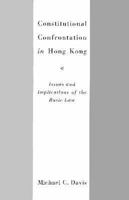 Constitutional Confrontation in Hong Kong: Issues and Implications of the Basic Law 0333494520 Book Cover