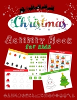 CHRISTMAS Activity Book for Kids: Diversified activities for kids (all in one!): Coloring, Dot to Dot, Shadow Game, Addition & Subtraction, Handwriting, Sudoku for Kids: Toddler, Preschool, Kindergart B08NWQZRGQ Book Cover