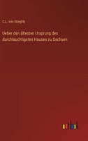 Ueber den ältesten Ursprung des durchlauchtigsten Hauses zu Sachsen (German Edition) 3368559435 Book Cover