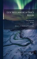Lex Siellandica Erici Regis (Danish Edition) 1024567699 Book Cover