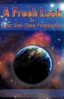 A Fresh Look at Four End-Time Prophecies 1615795634 Book Cover