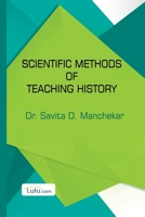 Scientific Methods Of Teaching History 1329166957 Book Cover