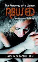 The Anatomy of a Woman Abused: One Woman's Journey 1425965040 Book Cover