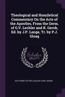 Theological and Homiletical Commentary On the Acts of the Apostles, from the Germ. of G.V. Lechler and K. Gerok, Ed. by J.P. Lange, Tr. by P.J. Gloag 1377408450 Book Cover