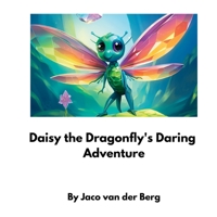 Daisy the Dragonfly's Daring Adventure B0CH2NN3W6 Book Cover
