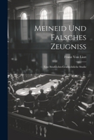 Meineid Und Falsches Zeugniss: Eine Strafrechts-Geschichtliche Studie 102278479X Book Cover