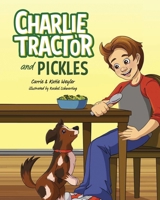 Charlie Tractor and Pickles 1792301065 Book Cover