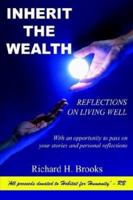 Inherit the Wealth: Reflections on Living Well 141072350X Book Cover