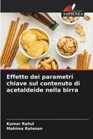 Effetto dei parametri chiave sul contenuto di acetaldeide nella birra (Italian Edition) 6209928757 Book Cover