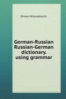 German-Russian, Russian-German dictionary. using grammar 5519591431 Book Cover
