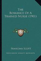 The Romance Of A Trained Nurse 1165113341 Book Cover