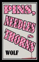 Pins, Needles And Thorns 1438956193 Book Cover