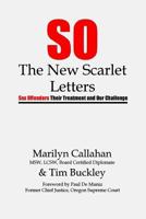 S.O. The New Scarlet Letters: Sex Offenders, Their Treatment and Our Challenge 0999009672 Book Cover
