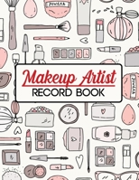 Makeup Artist Record Book: Makeup Artist Record Book Workbook to Practice & Record Customer Data Accessory Workbook for Practice & Glamour for Young & ... Organizer & Planner ,8.5"x11" ,110 pages 1674349173 Book Cover