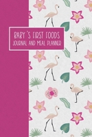 Baby's First Foods Journal and Meal Planner: Weaning Diary Keepsake - Flamingo 1694202372 Book Cover