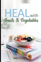 Heal With Fruit and Vegetables B0F78MQMWD Book Cover