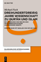 Dreihundertdreißig Jahre Wissenschaft Zu Qur'an Und Islam: Ein Verzeichnis Von 1694 Bis 2024 Unter Berücksichtigung Angrenzender Gebiete Zweiter Band Mit Quellen Von 1974 Bis 2004 (German Edition) 3112205529 Book Cover