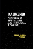 Kajukenbo: The Fusion of Martial Arts and Its Cultural Evolution: Exploring the blend of styles and the mindset behind this hybrid system. B0F31G4MJL Book Cover