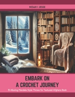 Embark on a Crochet Journey: 15 Alluring Mandala Style Throws for Textured Afghans Book B0CTFK2ZYF Book Cover