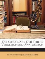 Die Sehorgane Der Thiere Vergleichend-Anatomisch 114786604X Book Cover
