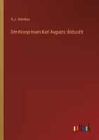 Om Kronprinsen Karl Augusts d�dss�tt 3563168792 Book Cover