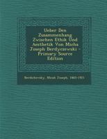 Ueber Den Zusammenhang Zwischen Ethik Und Aesthetik Von Micha Joseph Berdyczewski 3743668785 Book Cover