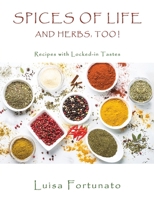 Spices of Life and Herbs, Too! 1638291772 Book Cover