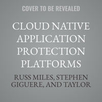 Cloud Native Application Protection Platforms: A Guide to Cnapps and the Foundations of Comprehensive Cloud Security B0FN8CQG68 Book Cover