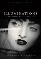 Illuminations: Memorable Movie Moments 1932907785 Book Cover