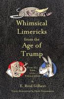 Whimsical Limericks from the Age of Trump: From All Sides of the Political Divide 1732728542 Book Cover