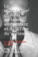 La psychologie du Reiki au Japon, en Occident et dans l'ère du Verseau: Le manuel d'Okuden de Reiki 179154715X Book Cover