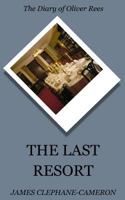 The Last Resort (The Diary of Oliver Rees Book 1) 1974567761 Book Cover