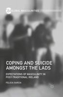 Coping and Suicide Amongst the Lads: Expectations of Masculinity in Post-Traditional Ireland 134970847X Book Cover