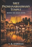 SREE PADMANABHASWAMY TEMPLE: BEHIND THE SEALED DOORS (SANCTUMS OF BHARAT: Faith, Power, Ritual, and the Hidden Worlds of India’s Sacred Temples) B0GJNQPQ4C Book Cover