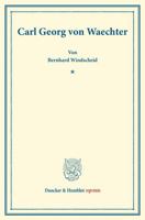Carl Georg Von Waechter 3428171756 Book Cover