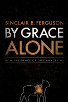 By Grace Alone: How the Grace of God Amazes Me 1567692028 Book Cover