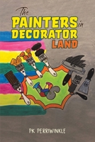 The Painters in Decorator Land 1035854376 Book Cover