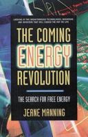 The Coming Energy Revolution: The Search for Free Energy 0895297132 Book Cover