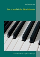 Das A und O der Musiktheorie: Arbeitsheft mit über 30 Aufgaben und Lösungen (German Edition) 3738648313 Book Cover