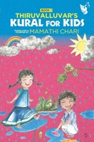 Thiruvalluvar's Kural for Kids 9391800777 Book Cover