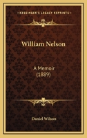 William Nelson: A Memoir 1014434602 Book Cover