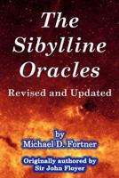 The Sibylline oracles translated from the best Greek copies, and compar'd with the sacred prophesies 1461050014 Book Cover