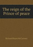 The Reign of the Prince of Peace 1417943971 Book Cover