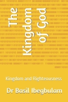 The Kingdom of God: Kingdom and Righteousness B0GGBGRC87 Book Cover