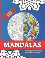 Mandala Coloring book for KIDS: Beautiful Big Mandalas to color, Beginners Mandala Collection, Fun, Easy, For Kids Ages 4-7, 8-12 B093MXHDS8 Book Cover