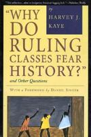 Why Do Ruling Classes Fear History? and Other Questions 0312172273 Book Cover