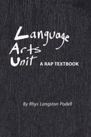 Language Arts Unit: A Rap Textbook 0578229625 Book Cover