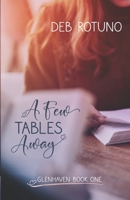 A Few Tables Away: Glenhaven Book One 1695442873 Book Cover