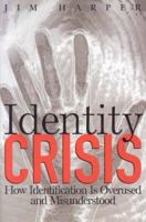 Identity Crisis: How Identification is Overused and Misunderstood 1930865856 Book Cover